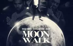 Gucci Mane - Moon Walk Ft. Akon & Chris Brown
